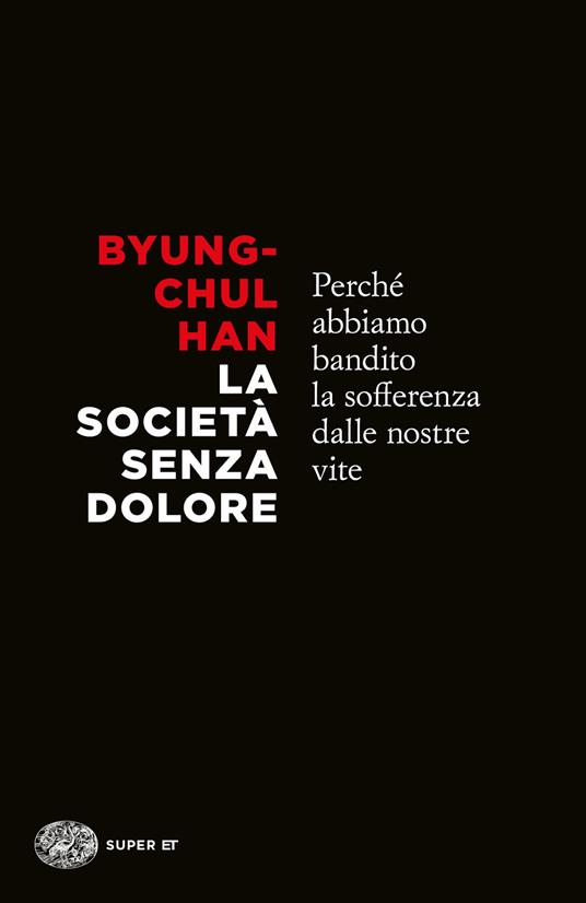 Copoertina del libro "La società senza dolore" di Chul Hann. Un introduzione al testo di Eugenio La Rosa