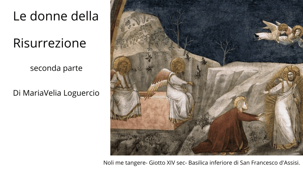 Le donne della resurrezione seconda parte-Maria Velia LOguercio