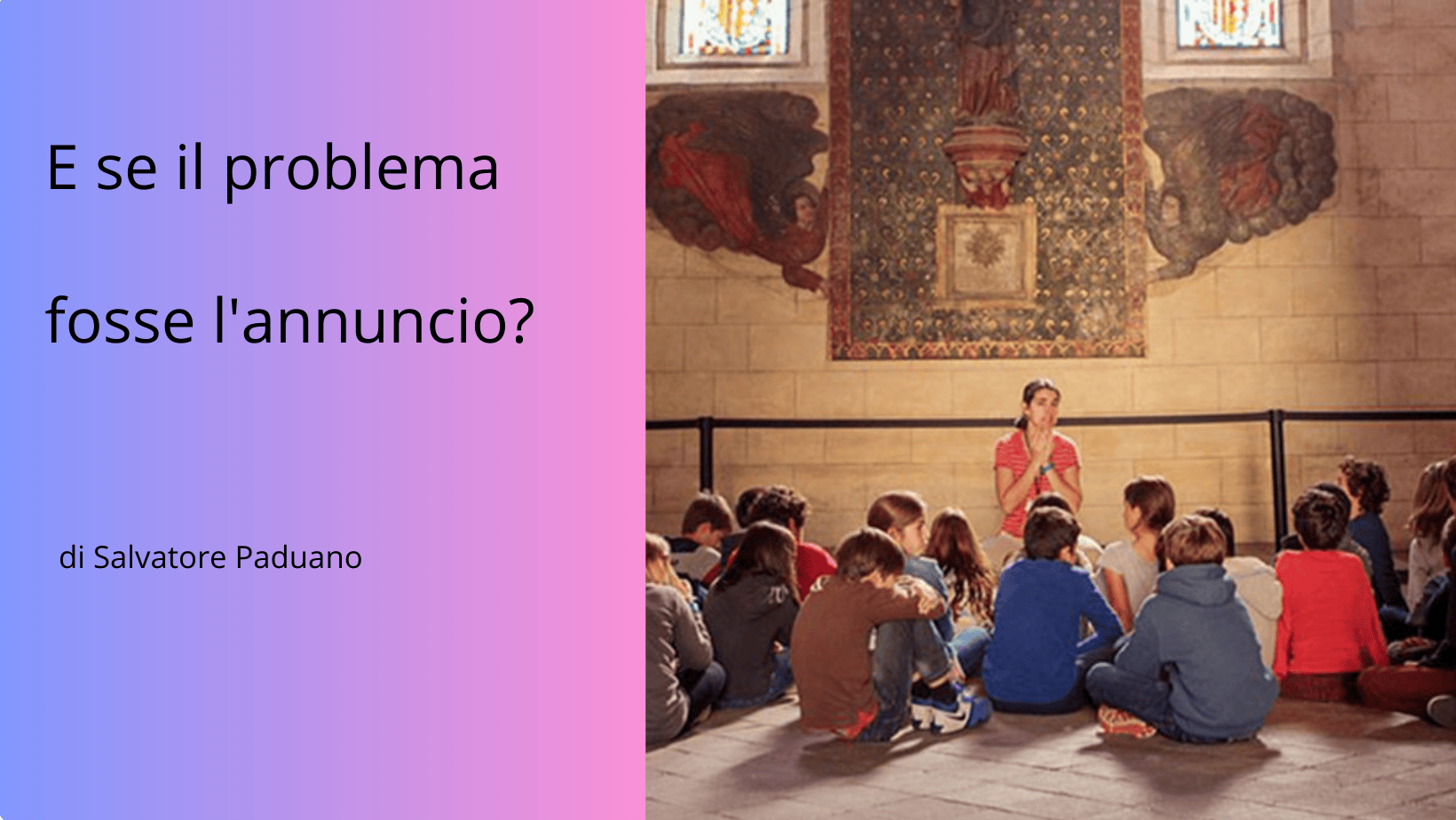 E se il problema fosse l'annuncio? di Salvatore Paduano