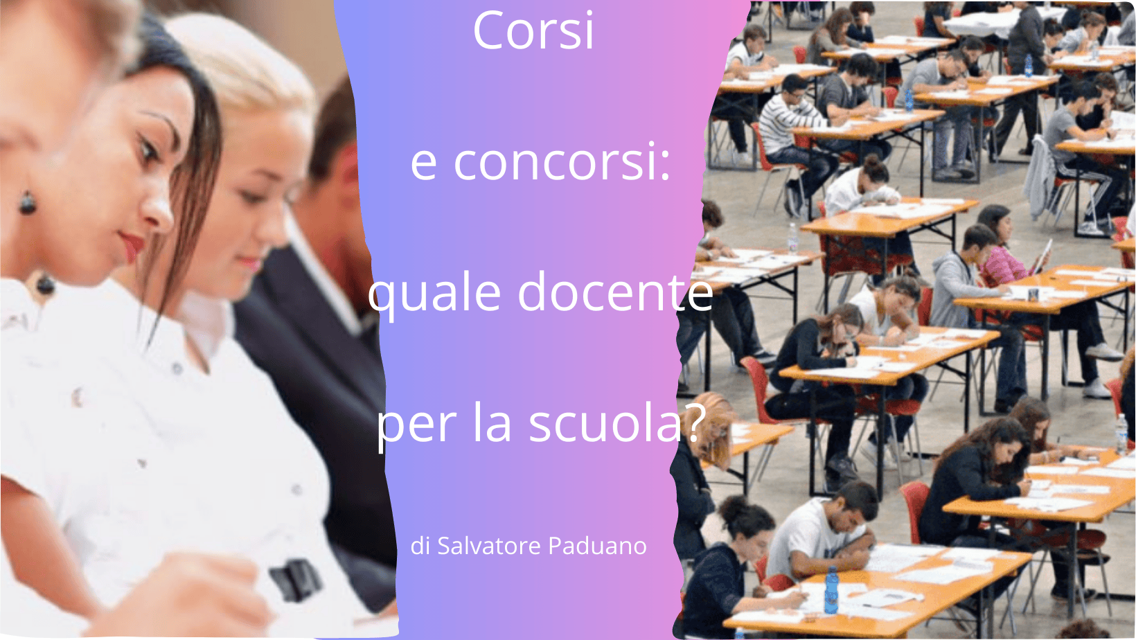 Corsie concorsi: quale docente per la scuola? di Salvatore Paduano