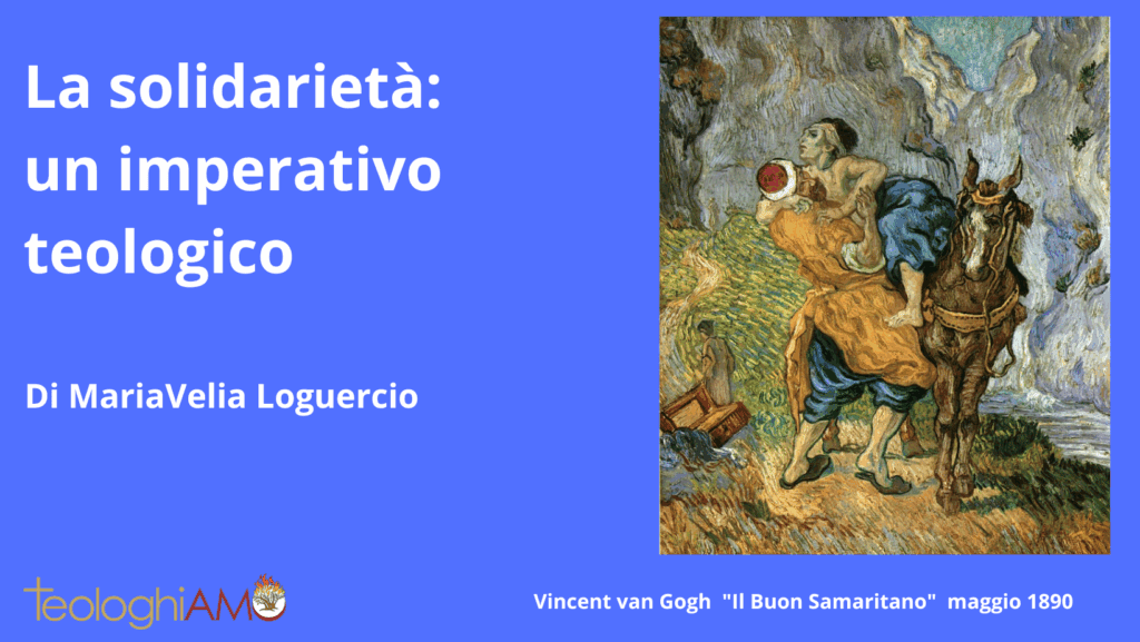 La solidarietà:imerativo teologico di Mariavelai Loguercio