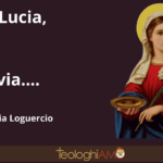 Santa Lucia, il buio porta via..di Mariavelia Loguercio -teologhiamo