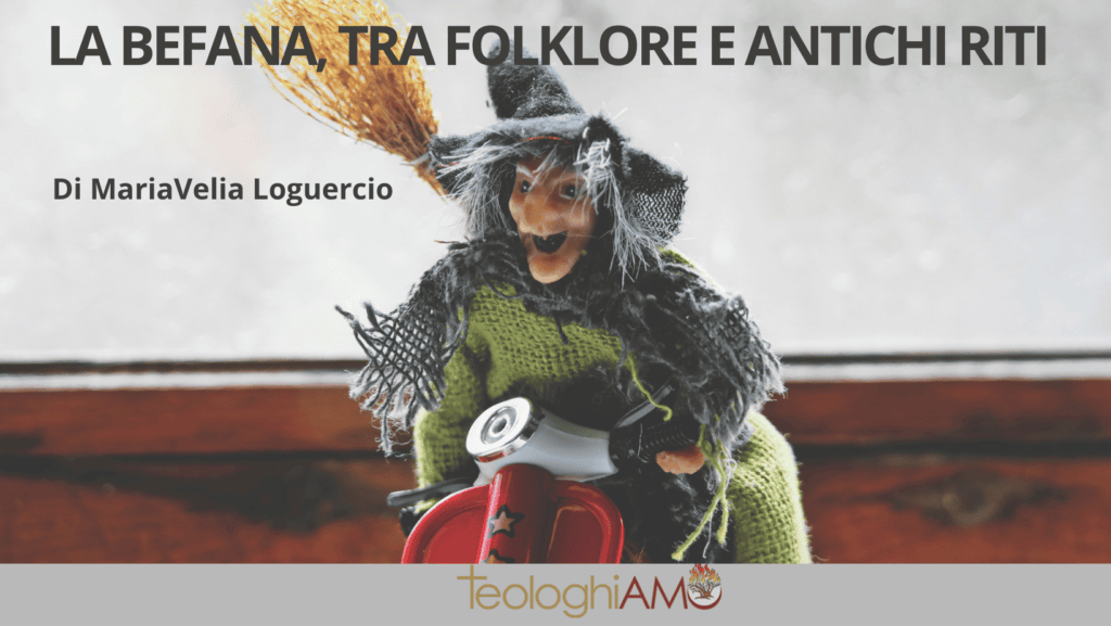 La Befana fra folklore e antichi riti-Mairvellia Loguercio