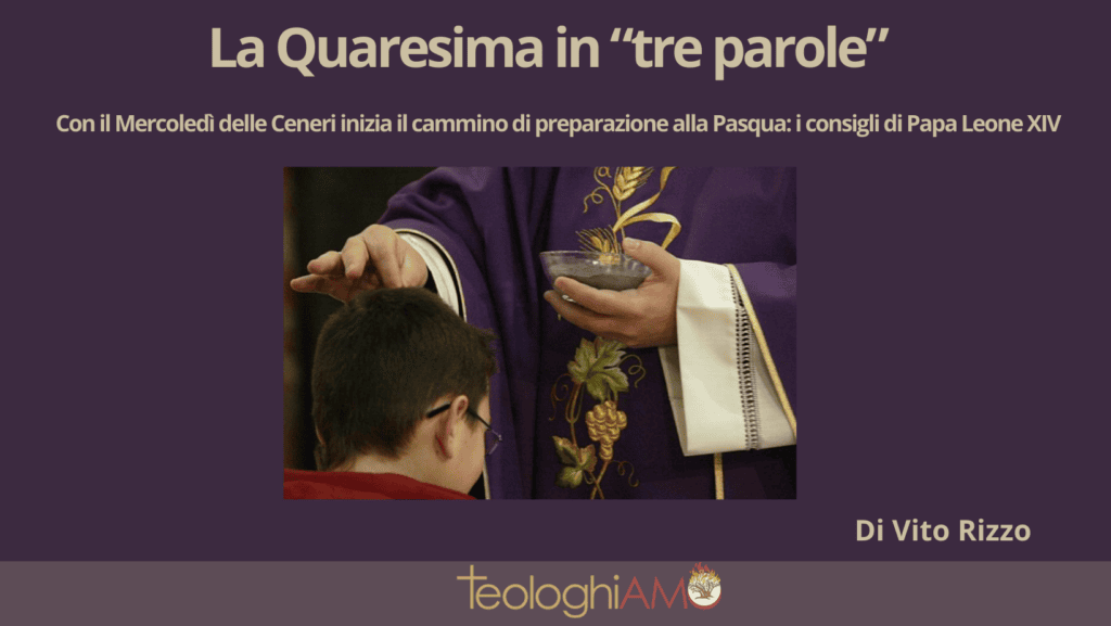 La Quaresima in ter parole di Vito Rizzo. teologhiamo.com